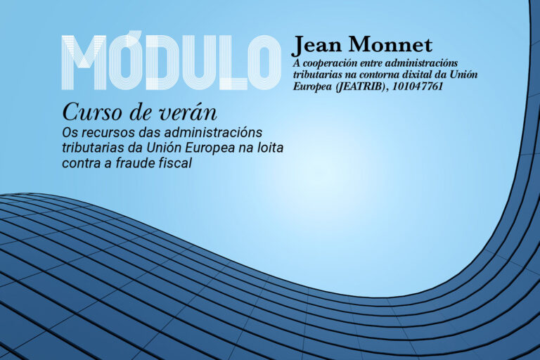 Módulo Jean Monnet: Curso de verán “Os recursos das administracións tributarias da UE na loita contra a fraude fiscal”